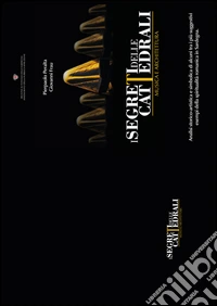 I segreti delle cattedrali. Musica ed architettura libro