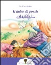 Il ladro di poesie. Ediz. italiana e araba libro di Mutlak Albert