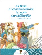 Alì Babà e i quaranta ladroni. Ediz. italiana e araba libro