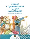 Alì Babà e i quaranta ladroni. Ediz. italiana e araba libro