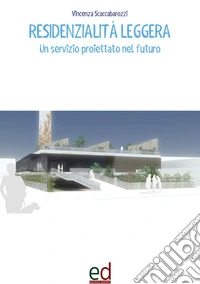 Residenzialità leggera. Un servizio proiettato nel futuro libro