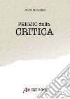 Premio della Critica. Artisti contemporanei a confronto libro di Serradifalco Sandro