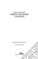 Chiedi chi erano i Beagles libro