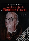 Il socialismo liberale di Bettino Craxi libro di Mastrolia Nunziante