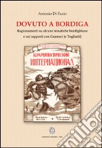 Dovuto a Bordiga. Ragionamenti su alcune tematiche bordighiane e sui rapporti con Gramsci (e Togliati) libro