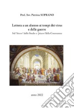 Lettera a un alunno ai tempi dei virus e delle guerre. Sul dovere dello studio o piacere della conoscenza