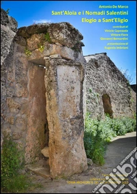 Sant'Aloia e i Nomadi Salentini. Elogio a Sant'Eligio. Taccuini di Vereto 2 libro