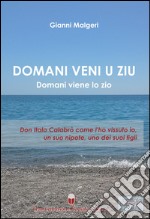 Domani veni u ziu-Domani viene lo zio. Don Italo Calabrò come l'ho vissuto io, un suo nipote, uno dei suoi figli