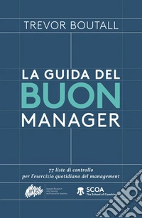 La guida del buon manager. 77 liste di controllo pratiche per l'esercizio quotidiano del management libro