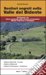 Sentieri segreti nella Valle del Bidente. 22 itinerari nel Parco nazionale delle Foreste Casentinesi Monte Falterona e Campigna libro