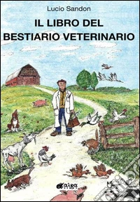 Il libro del bestiario veterinario libro