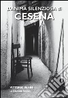 L'anima silenziosa di Cesena. Ediz. illustrata libro