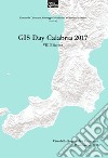 GIS Day Calabria 2017. 8ª edizione. Atti del Convegno (Catanzaro, 15 novembre 2017) libro