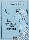 La puntura del bombo libro di Stucchi Gian Corrado