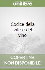 Codice della vite e del vino