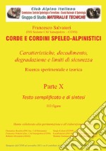 Corde e cordini speleo-alpinistici. Caratteristiche, decadimento, degradazione e limiti di sicurezza. Testo semplificato e di sintesi. Con USB Flash Drive