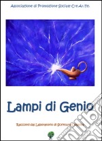 Lampi di genio. Racconti dal laboratorio di scrittura creativa libro