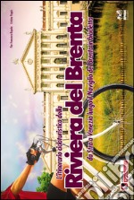 L'itinerario cicloturistico della riviera del Brenta. Da Stra a Venezia in bicicletta. Ediz. a spirale