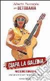 Ciapa la galeina. Missione romagna. Con CD Audio libro di Pazzaglia Alberto Betobahia