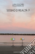 Sogno o realtà?