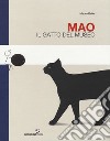 Mao. Il gatto del museo. Ediz. a colori libro