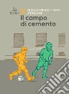 Il campo di cemento libro