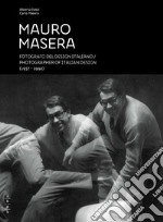 Mauro Masera. Fotografo del design italiano (1957-1992). Catalogo della mostra (Venezia, 20 marzo 2017-19 maggio 2017) libro