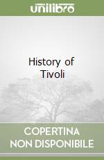 History of Tivoli libro