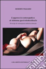 L'approccio osteopatico al sistema gastrointestinale. Principi di osteopatia informazionale