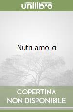 Nutri-amo-ci libro
