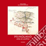 Primolano. Città di confine libro