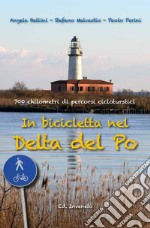 In bicicletta nel Delta del Po. 700 chilometri di percorsi cicloturistici