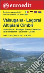 Valsugana, Lagorai, altipiani Cimbri. Levico, Roncegno, Caldonazzo, Valle dei Mocheni, Lavarone, Luserna 1:30.000 libro