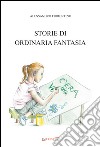 Storie di ordinaria fantasia libro