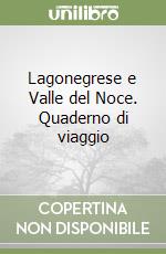 Lagonegrese e Valle del Noce. Quaderno di viaggio libro