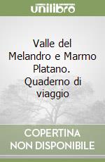 Valle del Melandro e Marmo Platano. Quaderno di viaggio libro