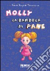 Molly, la bambola di pane. Ediz. illustrata libro