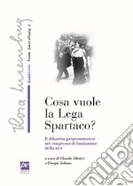 Che cosa vuole la lega Spartaco? Il dibattito programmatico nel congresso di fondazione della KPD libro