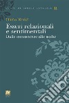 Esseri relazionali e sentimentali. Dalle conoscenze alle scelte libro