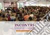 Incontri. Immagini dal Convegno internazionale «Per cercare in comune un nuovo sguardo sull'umanità» libro