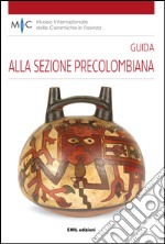 Guida alla sezione precolombiana. Ediz. multilingue libro