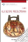 Guida alla sezione precolombiana. Ediz. multilingue libro