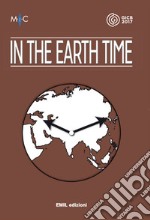 In the earth time italian guest pavillon. Mostra e catalogo. Ediz. bilingue libro