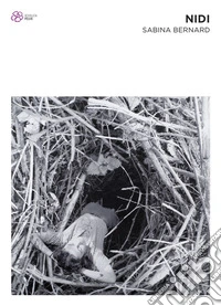 Nidi. Sabina Bernard. Ediz. illustrata libro