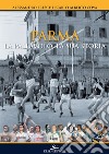 Parma. La pallavolo, la sua storia libro di Freschi Alessandro Cova Carlo Alberto