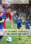 Il pensiero offensivo nel gioco del calcio. Ediz. illustrata libro