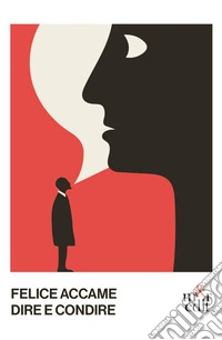 Dire e condire. Scampoli di ideologia nel linguaggio e nella comunicazione. Nuova ediz. libro