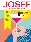 Bolzano-Bozen. Josef. The insider's travel book to South Tyrol. Ediz. tedesca, italiana e inglese libro