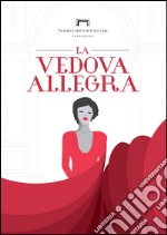 La vedova allegra di Franz Lehar. Operetta in tre atti libro