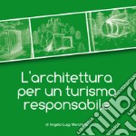 L'architettura per un turismo responsabile libro